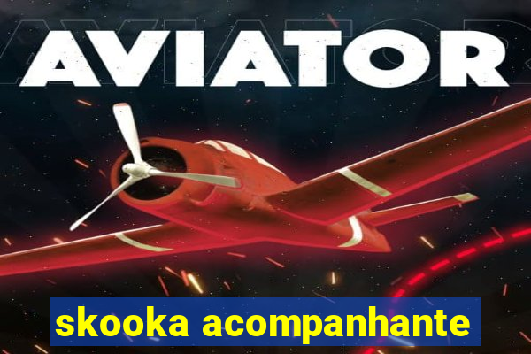 skooka acompanhante